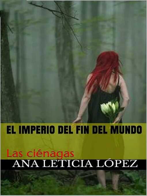 Title details for Las ciénagas by Ana Leticia López - Available